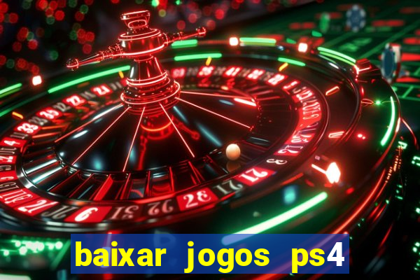 baixar jogos ps4 desbloqueado pkg